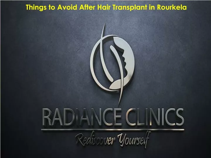 things to avoid after hair transplant in rourkela