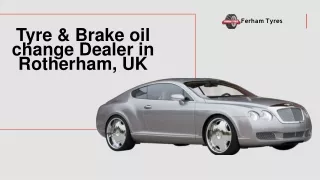 Popular Tyre & Brake oil change Dealer in Rotherham, UK