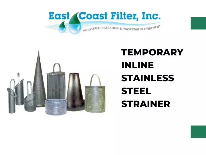 temporary inline stainless steel strainer