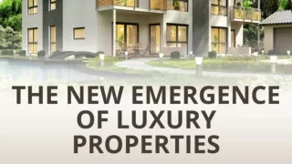 The New Emergence Of Luxury Properties