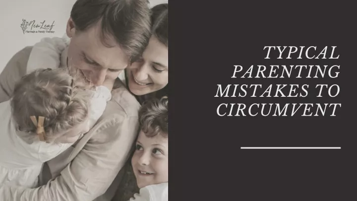 typical parenting mistakes to circumvent