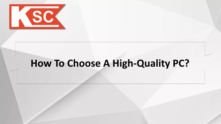 how to choose a high quality pc