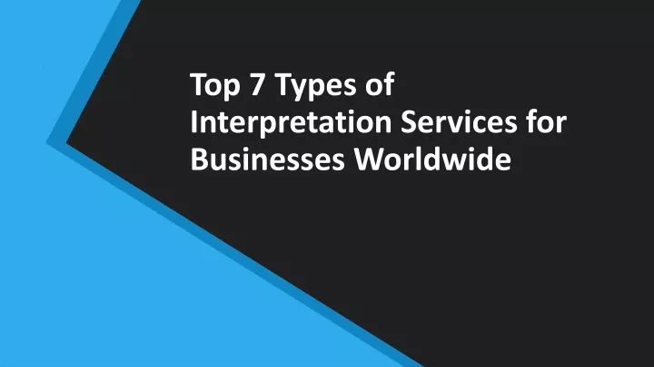 top 7 types of interpretation services for businesses worldwide