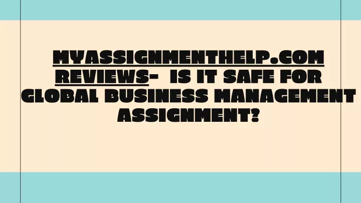 myassignmenthelp com reviews is it safe