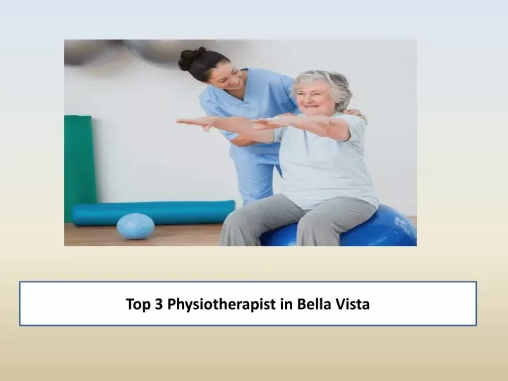 top 3 physiotherapist in bella vista