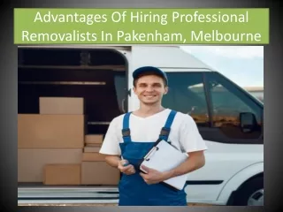 Advantages Of Hiring Professional Removalists In Pakenham, Melbourne