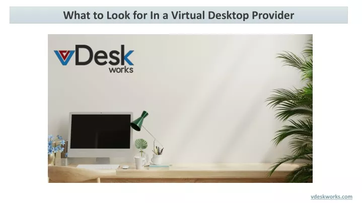 what to look for in a virtual desktop provider