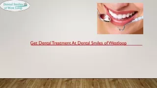 Get Dental Treatment At Dental Smiles of Westloop