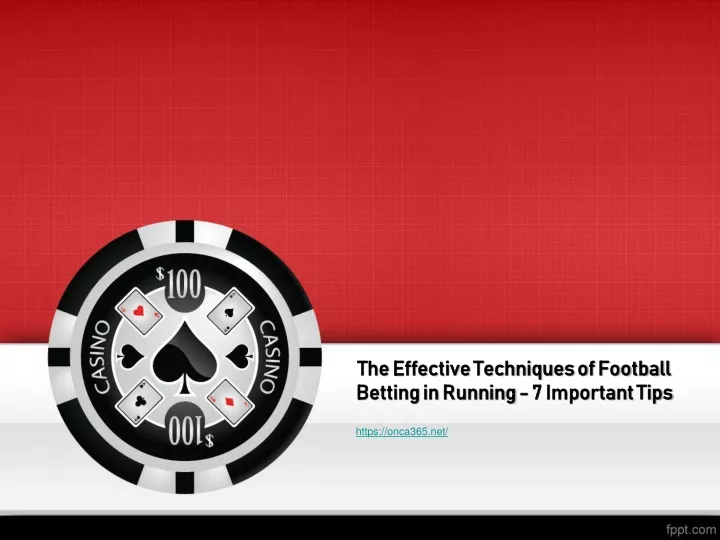 the effective techniques of football betting in running 7 important tips