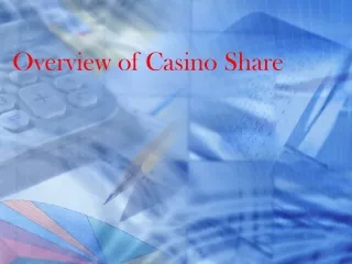 overview of casino share