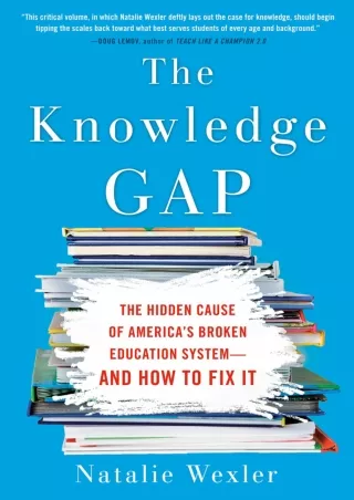 The Knowledge Gap The hidden cause of America s broken education system and