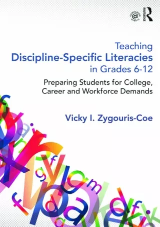 Teaching Discipline Specific Literacies in Grades 6 12 Preparing Students for