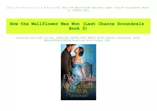 [[F.r.e.e D.o.w.n.l.o.a.d R.e.a.d]] How the Wallflower Was Won (Last Chance Scoundrels Book 2) [EBOOK PDF]