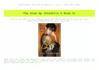 {Read Online} The Glow Up (Franklin U Book 5) [PDF  mobi  ePub]