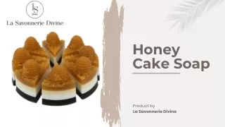 Honey Cake Soap - La Savonnerie Divine