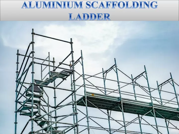 aluminium scaffolding ladder