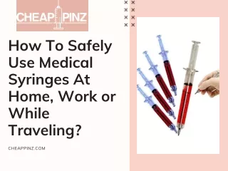 How To Safely Use Medical Syringes At Home, Work or While Traveling