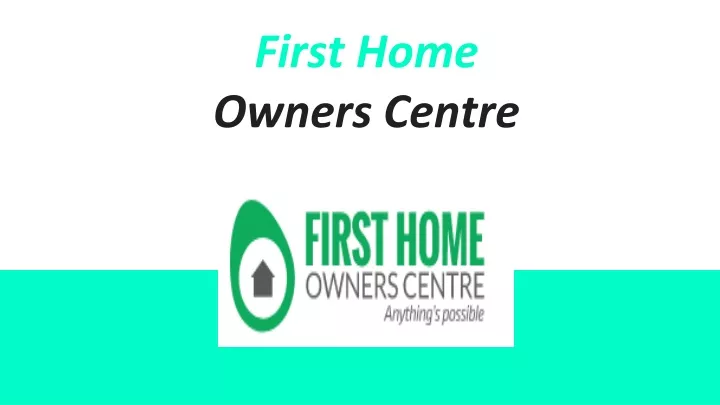 first home owners centre