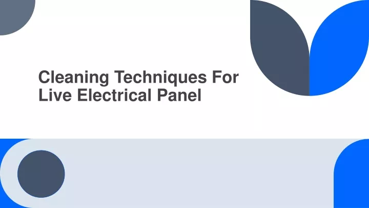 cleaning techniques for live electrical panel