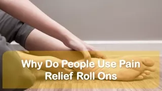 why do people use pain relief roll ons