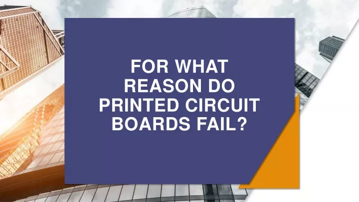 for what reason do printed circuit boards fail