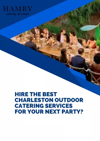 Hire The Best Charleston Outdoor Catering Services For Your Next Party