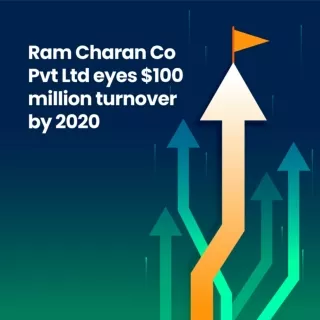 Kaushik Palicha - Ram Charan Co Pvt Ltd eyes $100 million turnover by 2020