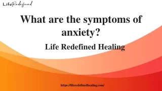What are the symptoms of anxiety - Life Redefined Healing