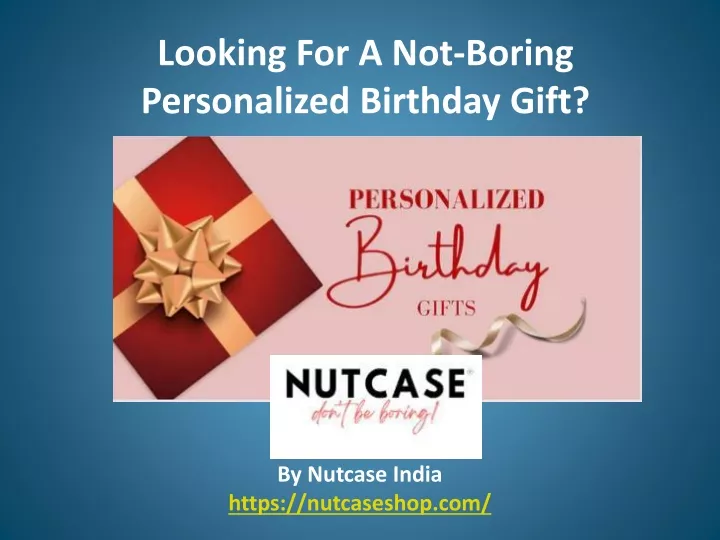 looking for a not boring personalized birthday gift
