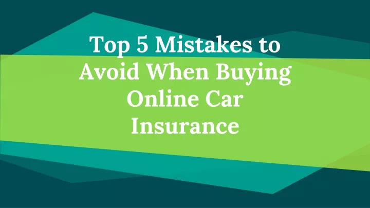 top 5 mistakes to avoid when buying online car insurance
