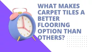 what makes carpet tiles a better flooring option