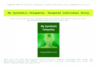 DOWNLOAD FREE My Synthetic Telepathy Targeted Individual Story ^DOWNLOAD E.B.O.O.K.#