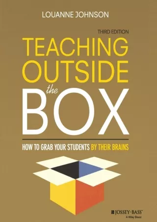 Teaching Outside the Box How to Grab Your Students By Their Brains