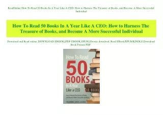 ReadOnline How To Read 50 Books In A Year Like A CEO How to Harness The Treasure of Books  and Become A More Successful