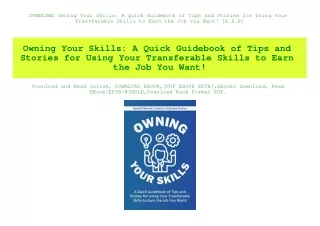 DOWNLOAD Owning Your Skills A Quick Guidebook of Tips and Stories for Using Your Transferable Skills to Earn the Job You