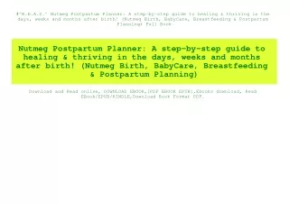 #^R.E.A.D.^ Nutmeg Postpartum Planner A step-by-step guide to healing & thriving in the days  weeks and months after bir