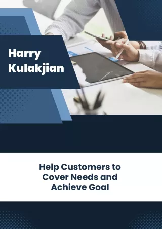 Harry Kulakjian - Help Customers to Cover Needs and Achieve Goal
