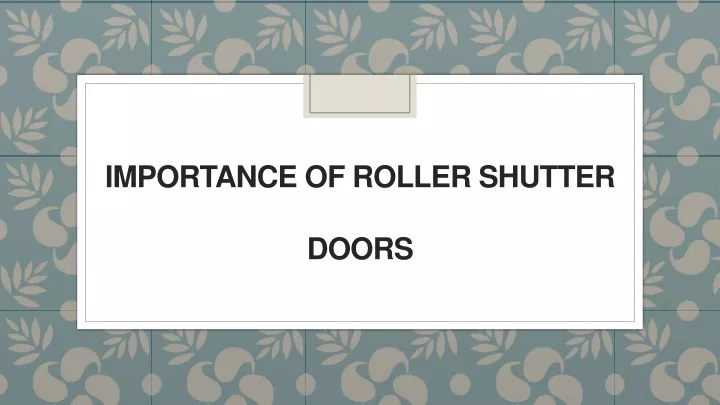 importance of roller shutter doors