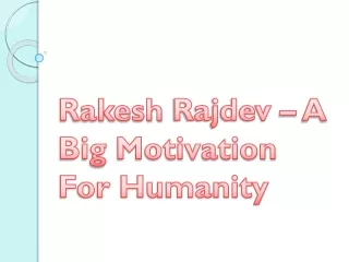 rakesh rajdev a big motivation for humanity