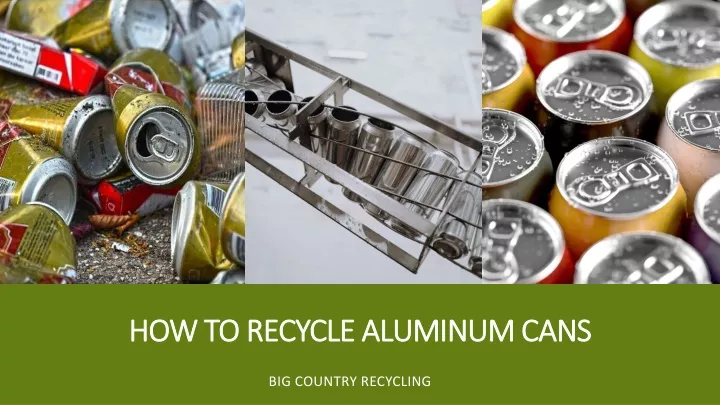 how to recycle aluminum cans