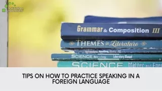 Tips on How to Practice Speaking in a Foreign Language