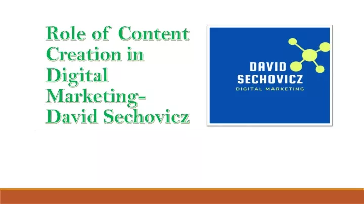 role of content creation in digital marketing david sechovicz