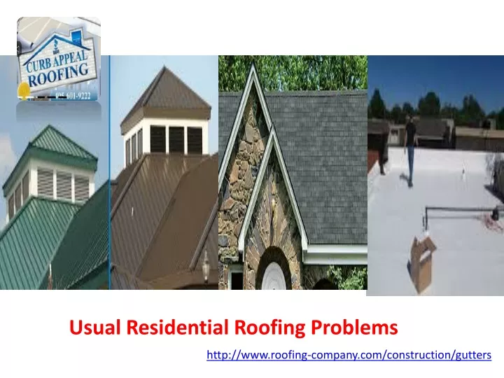usual residential roofing problems