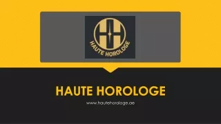 Haute Horologe- Premium Luxury Watches in Dubai