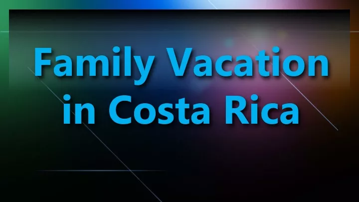 family vacation in costa rica