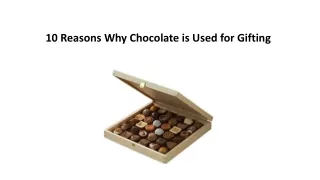 10 Reasons Why Chocolate is Used for Gifting