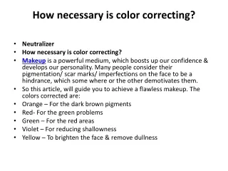 How necessary is color correcting?