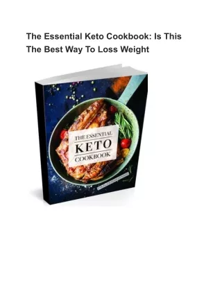 The Essential Keto Cookbook -- Is This The Best Way To Loss Weight