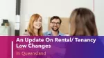 An Update On Rental Tenancy Law Changes In Queensland - slide 1