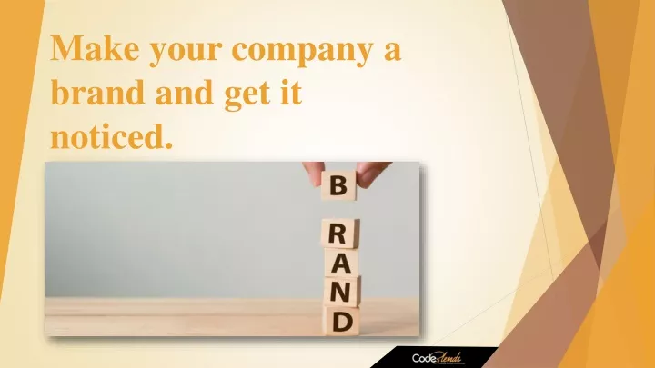 make your company a brand and get it noticed